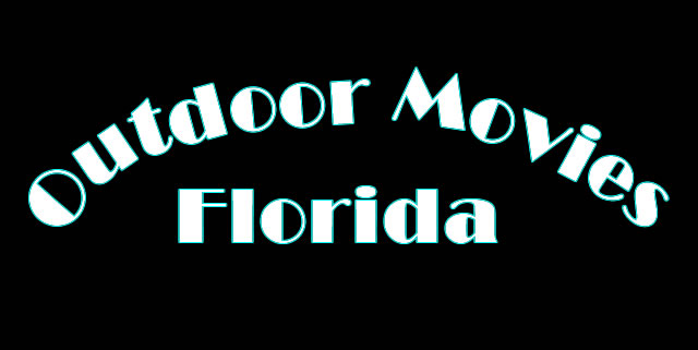 Outdoor Movies In Florida